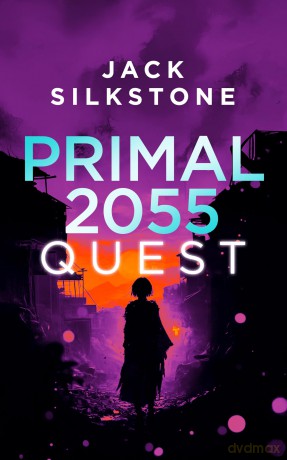 PRIMAL 2055 - Quest: 2 - Jack Silkstone [KSIĄŻKA]
