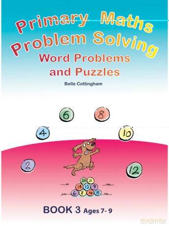 Primary Maths Problem Solving: Word Problems and Puzzles Book 3 Age 7 - 9 - Belle Cottingham [KSIĄŻKA]