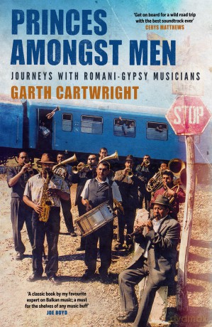 Princes Amongst Men: Journeys with Romani-Gypsy Musicians - Garth Cartwright [KSIĄŻKA]
