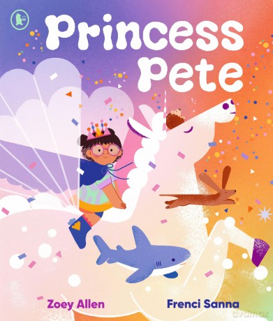 Princess Pete: An LGBTQIA+ positive picture book of self-expression and gender freedom, perfect for Pride, ages 3-6 - Zoey Allen [KSIĄŻKA]