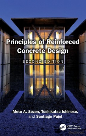 Principles of Reinforced Concrete Design - Sozen Mete A. [KSIĄŻKA]