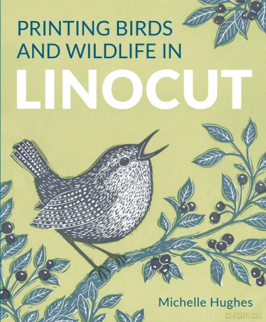 Printing Birds and Wildlife In Linocut - Michelle Hughes [KSIĄŻKA]