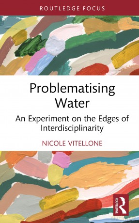 Problematising Water: An Experiment on the Edges of Interdisciplinarity (Routledge Explorations in Environmental Studies) - Vitellone Nicole [KSIĄŻKA]