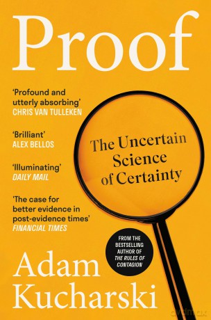 Proof: The Uncertain Science of Certainty - Adam Kucharski [KSIĄŻKA]