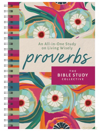 Proverbs: An All-In-One Study on Living Wisely (The Bible Study Collective) - Compiled By Barbour [KSIĄŻKA]