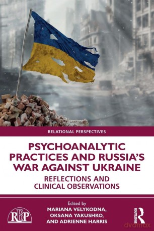 Psychoanalytic Practices and Russia's War Against Ukraine: Reflections and Clinical Observations (Relational Perspectives Book Series) - Velykodna Mariana [KSIĄŻKA]