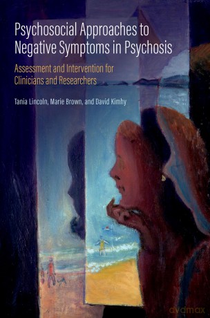 Psychosocial Approaches to Negative Symptoms in Psychosis: Assessment and Intervention for Clinicians and Researchers [KSIĄŻKA]