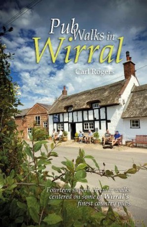 Pub Walks in Wirral: Fourteen superb circular walks centred on Wirral's finest country pubs - Carl Rogers [KSIĄŻKA]