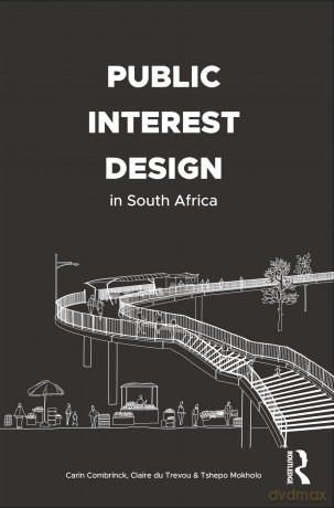 Public Interest Design in South Africa - Combrinck Carin [KSIĄŻKA]