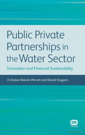 Public Private Partnerships in the Water Sector (Water Policy Set) - Cled Mandri-Perrott [KSIĄŻKA]