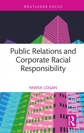 Public Relations and Corporate Racial Responsibility (Routledge Research in Public Relations) - Logan Nneka [KSIĄŻKA]