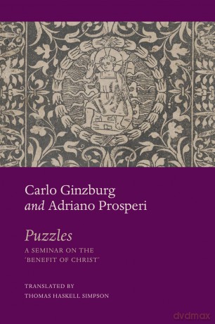 Puzzles: A Seminar on the 'Benefit of Christ' (The Italian List) - Carlo Ginzburg [KSIĄŻKA]