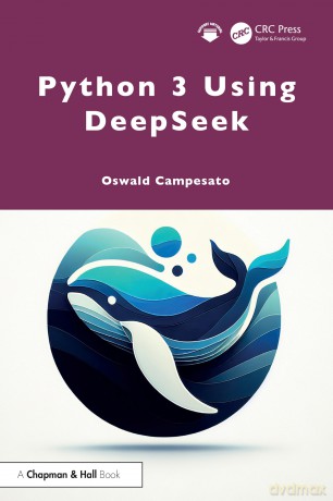 Python 3 Using DeepSeek - Campesato Oswald [KSIĄŻKA]