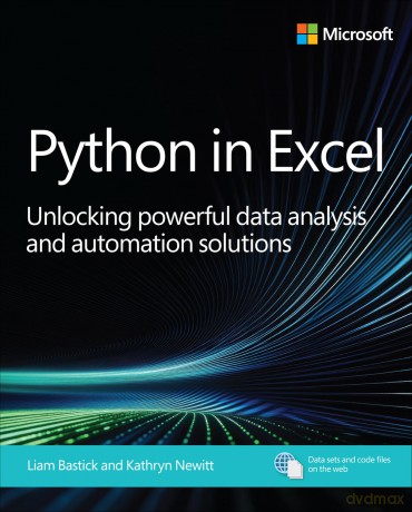 Python in Excel: Unlocking powerful data analysis and automation solutions - Liam Bastick [KSIĄŻKA]