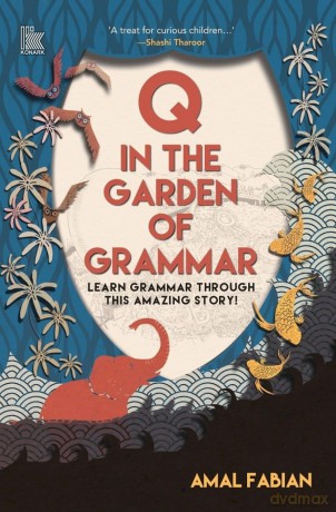 Q In The Garden Of Grammar Learn Grammar: Learn Grammar through this Amazing Story! - Amal Fabian [KSIĄŻKA]