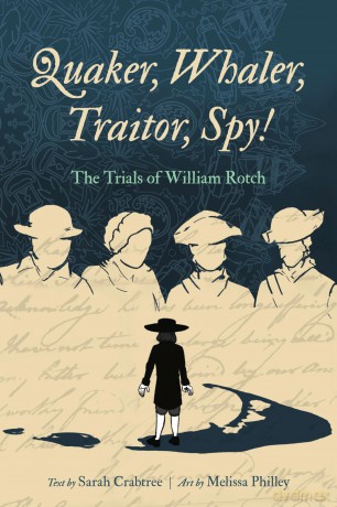 Quaker, Whaler, Traitor, Spy!: The Trials of William Rotch - Sarah Crabtree [KSIĄŻKA]