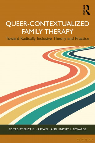 Queer-Contextualized Family Therapy: Toward Radically Inclusive Theory and Practice - Hartwell Erica E. [KSIĄŻKA]