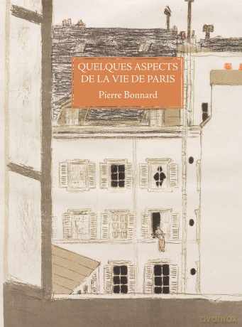 Quelques aspects de la vie de Paris - Pierre Bonnard [KSIĄŻKA]