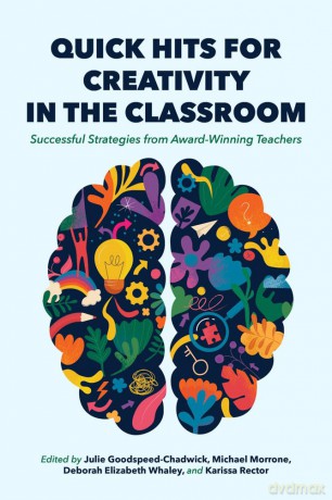 Quick Hits for Creativity in the Classroom: Successful Strategies from Award-Winning Teachers [KSIĄŻKA]