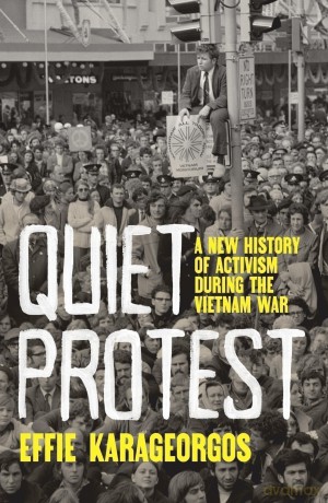 Quiet Protest: A New History of Activism During the Vietnam War - Effie Karageorgos [KSIĄŻKA]