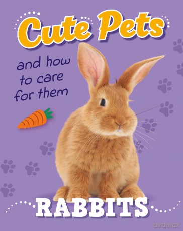 Rabbits (Cute Pets! And How to Care For Them) - Judith Heneghan [KSIĄŻKA]
