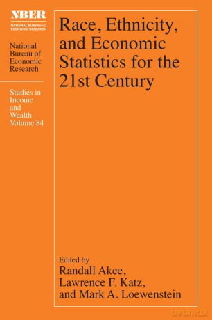 Race, Ethnicity, and Economic Statistics for the 21st Century (National Bureau of Economic Research Studies in Income and Wealth) [KSIĄŻKA]