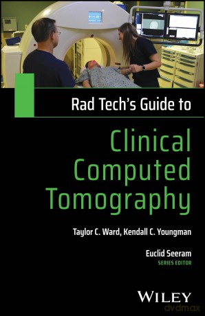 Rad Tech's Guide to Clinical Computed Tomography [KSIĄŻKA]