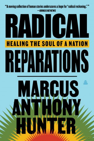 Radical Reparations: Healing the Soul of a Nation - Hunter Marcus [KSIĄŻKA]
