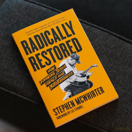 Radically Restored: How Knowing Jesus Heals Our Brokenness - Mcwhirter Stephen [KSIĄŻKA]