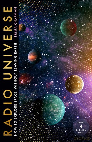 Radio Universe: How to Explore Space Without Leaving Earth - Emma Chapman [KSIĄŻKA]