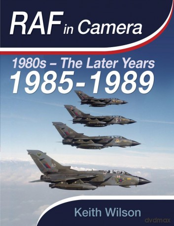 RAF in Camera: 1985-1989 - Keith Wilson [KSIĄŻKA]