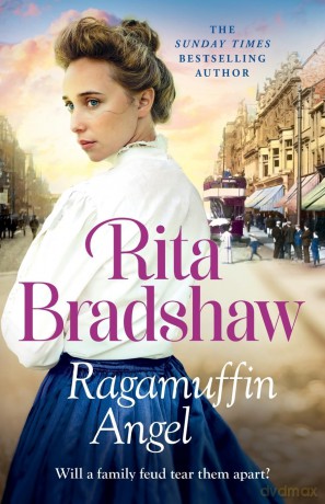 Ragamuffin Angel: Old feuds threaten the happiness of one young couple - Rita Bradshaw [KSIĄŻKA]