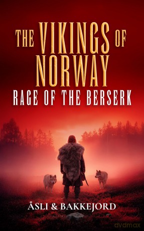 Rage of the Berserk: Becoming Geir Galne (Vikings of Norway) - Ole Bakkejord [KSIĄŻKA]