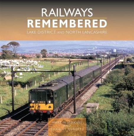 Railways Remembered: Lake District and North Lancashire - Martin Jenkins [KSIĄŻKA]