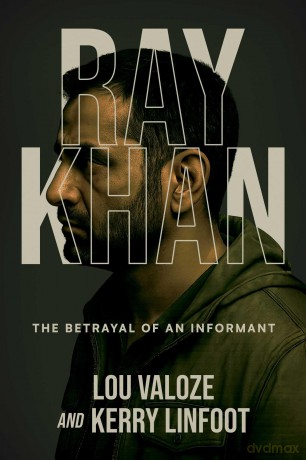 Ray Khan: The Betrayal of an Informant - Lou Valoze [KSIĄŻKA]