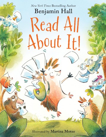 Read All About It!: A Heartwarming Picture Book about a Hedgehog and the Power of Speaking Up for Kids (Ages 4-8 - Benjamin Hall [KSIĄŻKA]