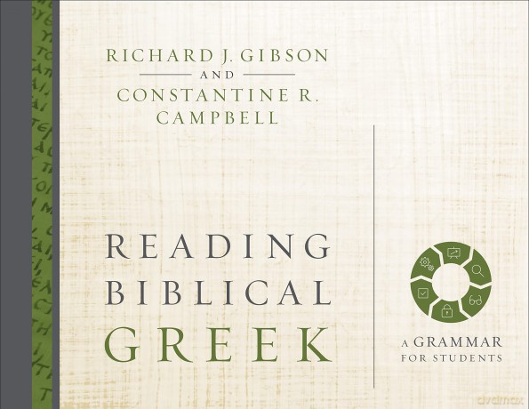 Reading Biblical Greek: A Grammar for Students - Richard J Gibson [KSIĄŻKA]