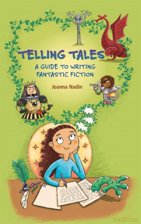Reading Planet KS2 - Telling Tales - A Guide to Writing Fantastic Fiction - Level 6: Jupiter/Blue band (Rising Stars Reading Planet) - Joanna Nadin [KSIĄŻKA]