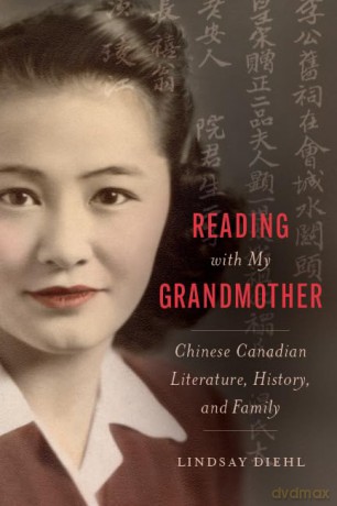 Reading with My Grandmother: Chinese Canadian Literature, History, and Family [KSIĄŻKA]