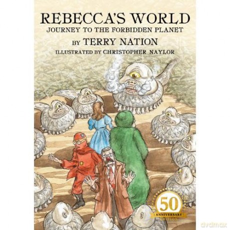 Rebecca's World - Journey to the Forbidden Planet: 50th Anniversary Edition - Unknown [KSIĄŻKA]