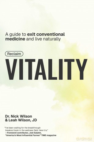 Reclaim Vitality: A Guide to Exit Conventional Medicine and Live Naturally - Nick Wilson [KSIĄŻKA]