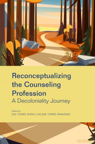 Reconceptualizing the Counseling Profession: A Decoloniality Journey - Edil Rivera [KSIĄŻKA]