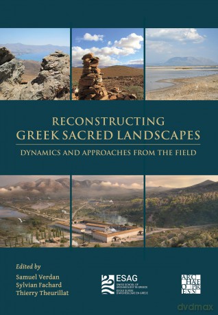 Reconstructing Greek Sacred Landscapes: Dynamics and Approaches from the Field - Samuel Verdan [KSIĄŻKA]