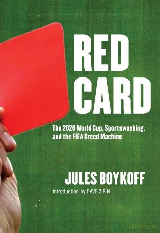 Red Card: The 2026 World Cup, Sportswashing, and the FIFA Greed Machine - J. Boykoff [KSIĄŻKA]