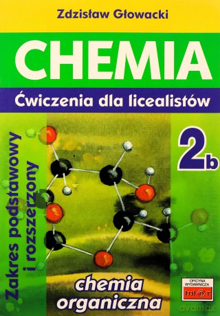 Chemia 2b ćwiczenia dla licealistów i zakres rozszerzony [KSIĄŻKA]