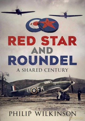 Red Star and Roundel: A Shared Century - Philip Wilkinson [KSIĄŻKA]