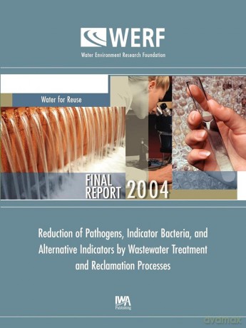Reduction of Pathogens, Indicator Bacteria, and Alternative Indicators by Wastewater Treatment and Reclamation Processes (WERF Research Report Series) - Joan B. Rose [KSIĄŻKA]