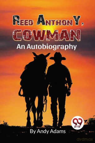 Reed Anthony, Cowman: An Autobiography - Andy Adams [KSIĄŻKA]