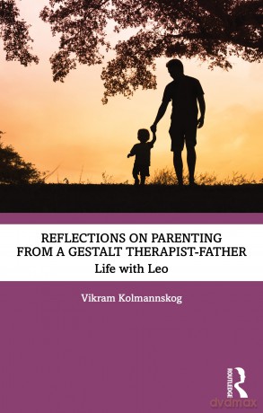 Reflections on Parenting from a Gestalt Therapist-Father: Life with Leo - Kolmannskog Vikram [KSIĄŻKA]