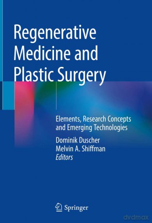 Regenerative Medicine and Plastic Surgery: Elements, Research Concepts and Emerging Technologies - Duscher Dominik [KSIĄŻKA]